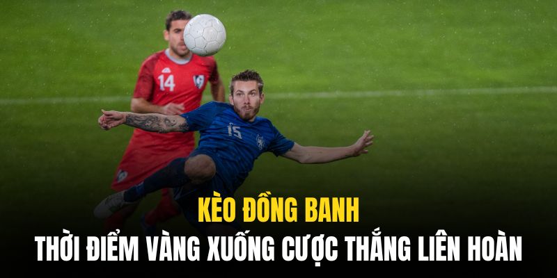 Kèo Đồng Banh